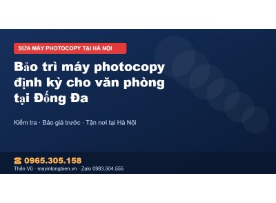 Bảo trì máy photocopy định kỳ cho văn phòng tại Đống Đa