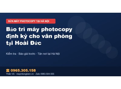 Bảo trì máy photocopy định kỳ cho văn phòng tại Hoài Đức