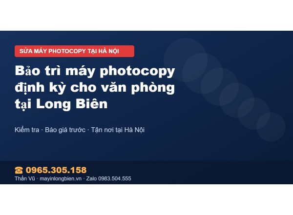 Bảo trì máy photocopy định kỳ cho văn phòng tại Long Biên