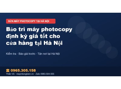 Bảo trì máy photocopy định kỳ giá tốt cho cửa hàng tại Hà…