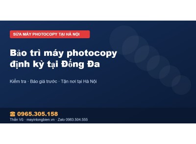 Bảo trì máy photocopy định kỳ tại Đống Đa