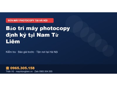 Bảo trì máy photocopy định kỳ tại Nam Từ Liêm