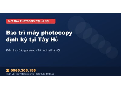 Bảo trì máy photocopy định kỳ tại Tây Hồ