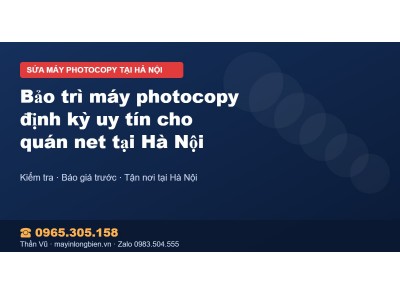 Bảo trì máy photocopy định kỳ uy tín cho quán net tại Hà Nội