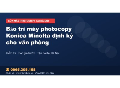 Bảo trì máy photocopy Konica Minolta định kỳ cho văn phòng