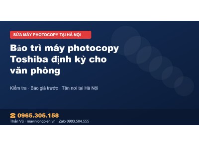 Bảo trì máy photocopy Toshiba định kỳ cho văn phòng
