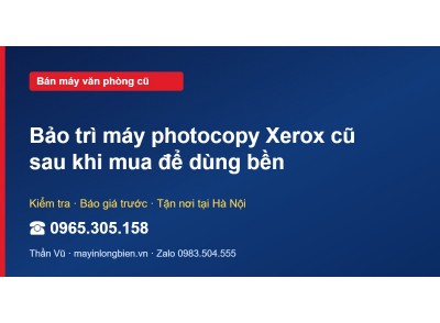 Bảo trì máy photocopy Xerox cũ sau khi mua để dùng bền
