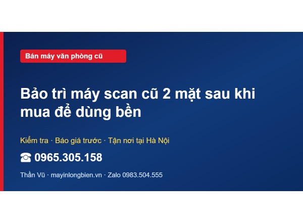 Bảo trì máy scan cũ 2 mặt sau khi mua để dùng bền
