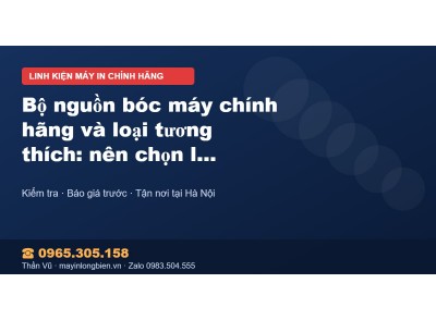 Bộ nguồn bóc máy chính hãng và loại tương thích: nên chọn…