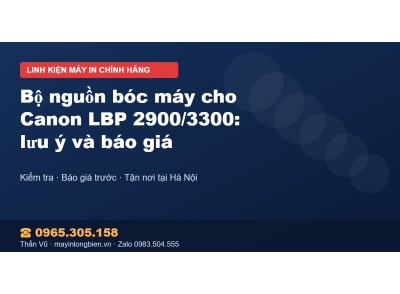 Bộ nguồn bóc máy cho Canon LBP 2900/3300: lưu ý và báo giá