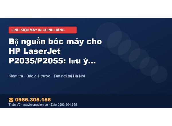 Bộ nguồn bóc máy cho HP LaserJet P2035/P2055: lưu ý và bá…