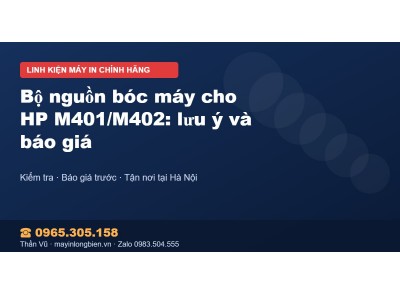 Bộ nguồn bóc máy cho HP M401/M402: lưu ý và báo giá