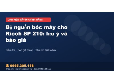 Bộ nguồn bóc máy cho Ricoh SP 210: lưu ý và báo giá