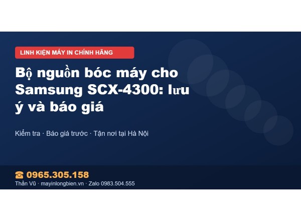 Bộ nguồn bóc máy cho Samsung SCX-4300: lưu ý và báo giá