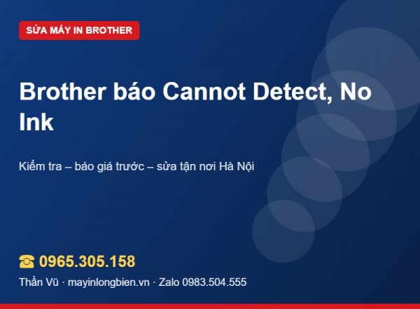 Brother báo Cannot Detect, No Ink Cartridge | Thần Vũ