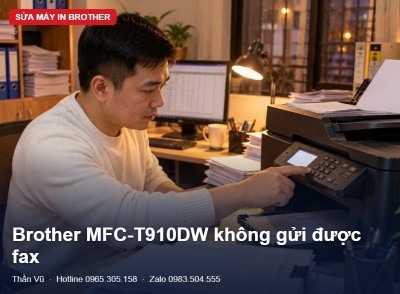 Brother MFC-T910DW không gửi được fax | Thần Vũ