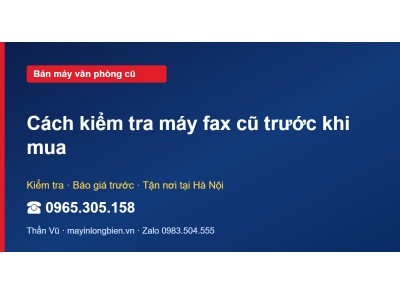 Cách kiểm tra máy fax cũ trước khi mua