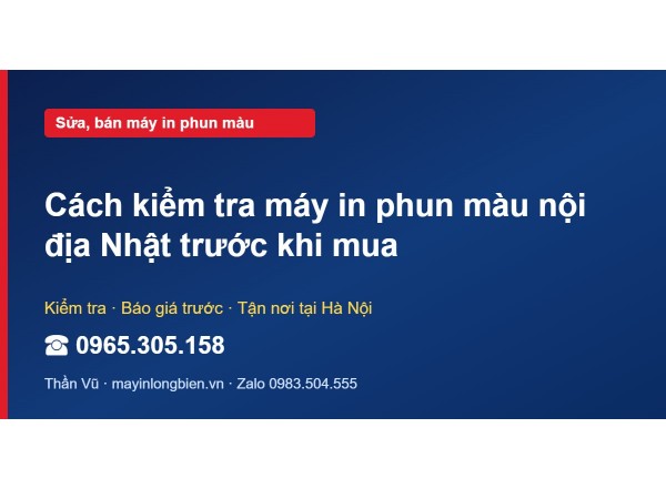 Cách kiểm tra máy in phun màu nội địa Nhật trước khi mua