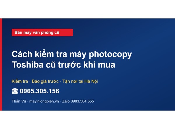 Cách kiểm tra máy photocopy Toshiba cũ trước khi mua