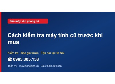 Cách kiểm tra máy tính cũ trước khi mua