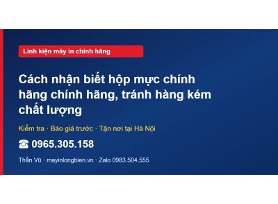 Cách nhận biết hộp mực chính hãng chính hãng, tránh hàng …