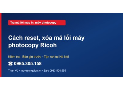 Cách reset, xóa mã lỗi máy photocopy Ricoh