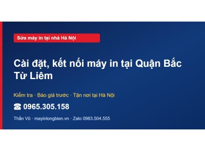 Cài đặt, kết nối máy in tại Quận Bắc Từ Liêm