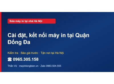 Cài đặt, kết nối máy in tại Quận Đống Đa