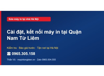 Cài đặt, kết nối máy in tại Quận Nam Từ Liêm