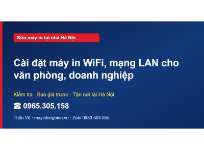 Cài đặt máy in WiFi, mạng LAN cho văn phòng, doanh nghiệp