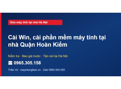 Cài Win, cài phần mềm máy tính tại nhà Quận Hoàn Kiếm
