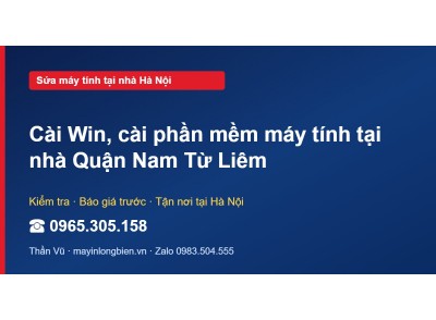 Cài Win, cài phần mềm máy tính tại nhà Quận Nam Từ Liêm
