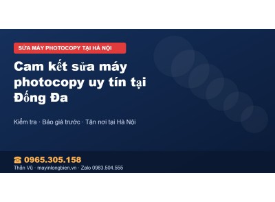 Cam kết sửa máy photocopy uy tín tại Đống Đa