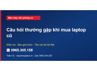 Câu hỏi thường gặp khi mua laptop cũ