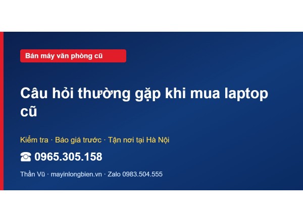 Câu hỏi thường gặp khi mua laptop cũ