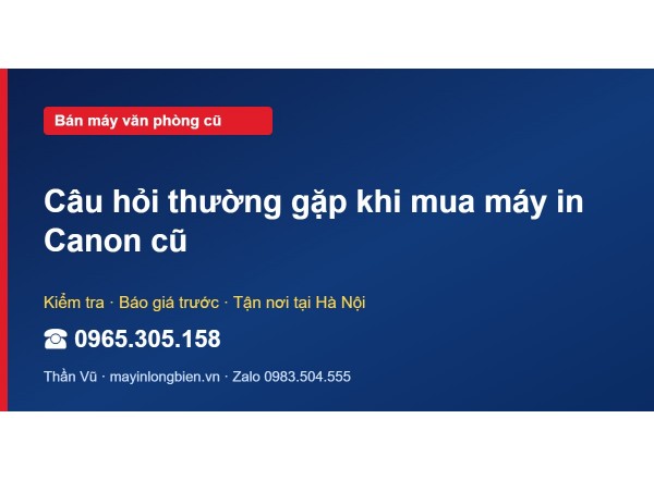 Câu hỏi thường gặp khi mua máy in Canon cũ