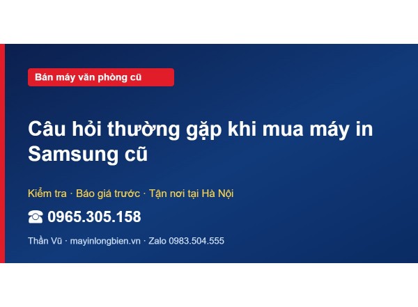 Câu hỏi thường gặp khi mua máy in Samsung cũ