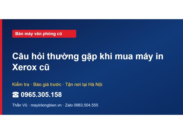 Câu hỏi thường gặp khi mua máy in Xerox cũ