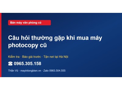 Câu hỏi thường gặp khi mua máy photocopy cũ