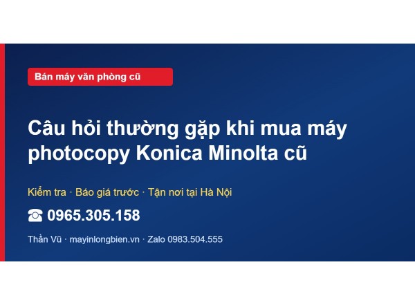 Câu hỏi thường gặp khi mua máy photocopy Konica Minolta cũ