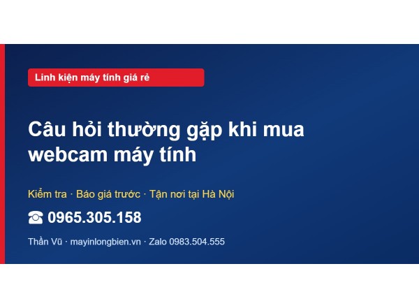 Câu hỏi thường gặp khi mua webcam máy tính