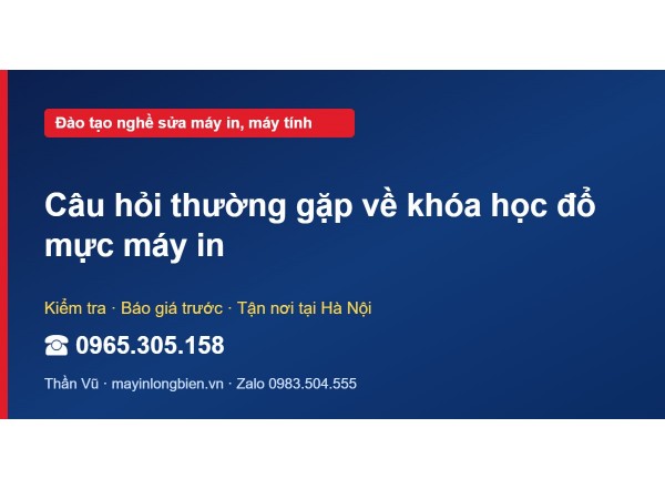 Câu hỏi thường gặp về khóa học đổ mực máy in