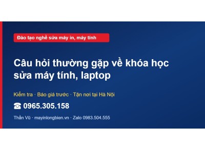 Câu hỏi thường gặp về khóa học sửa máy tính, laptop
