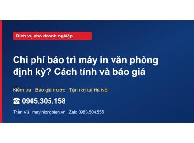 Chi phí bảo trì máy in văn phòng định kỳ? Cách tính và bá…