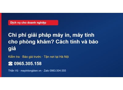 Chi phí giải pháp máy in, máy tính cho phòng khám? Cách t…