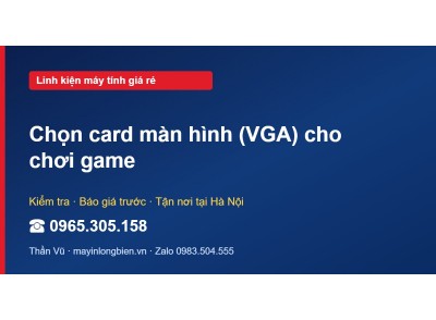 Chọn card màn hình (VGA) cho chơi game
