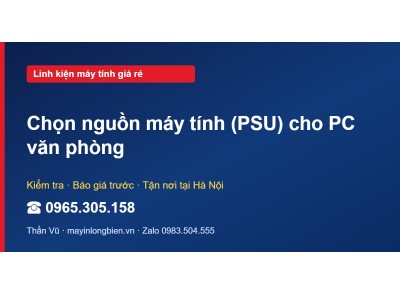 Chọn nguồn máy tính (PSU) cho PC văn phòng