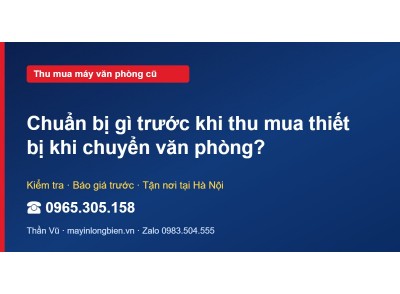 Chuẩn bị gì trước khi thu mua thiết bị khi chuyển văn phòng?