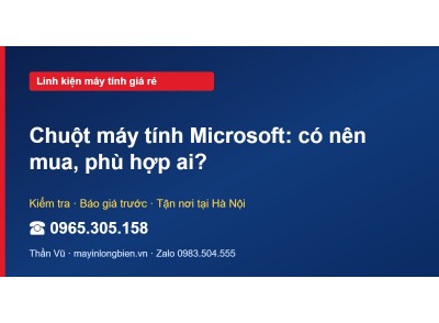 Chuột máy tính Microsoft: có nên mua, phù hợp ai?