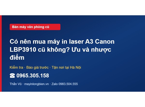 Có nên mua máy in laser A3 Canon LBP3910 cũ không? Ưu và …